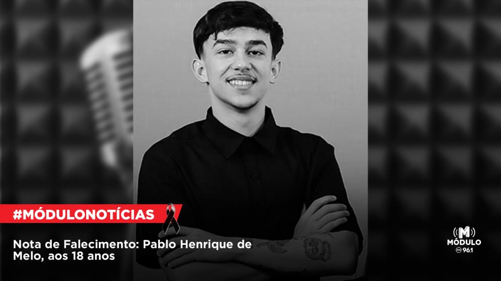 Nota de Falecimento: Pablo Henrique de Melo, aos 18...