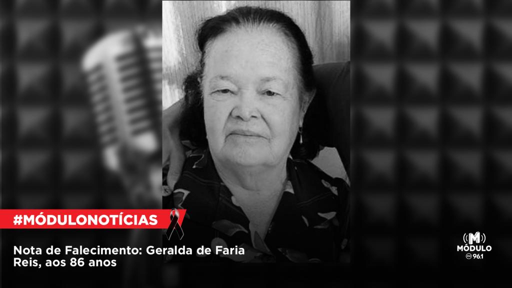Nota de Falecimento: Geralda de Faria Reis, aos 86...