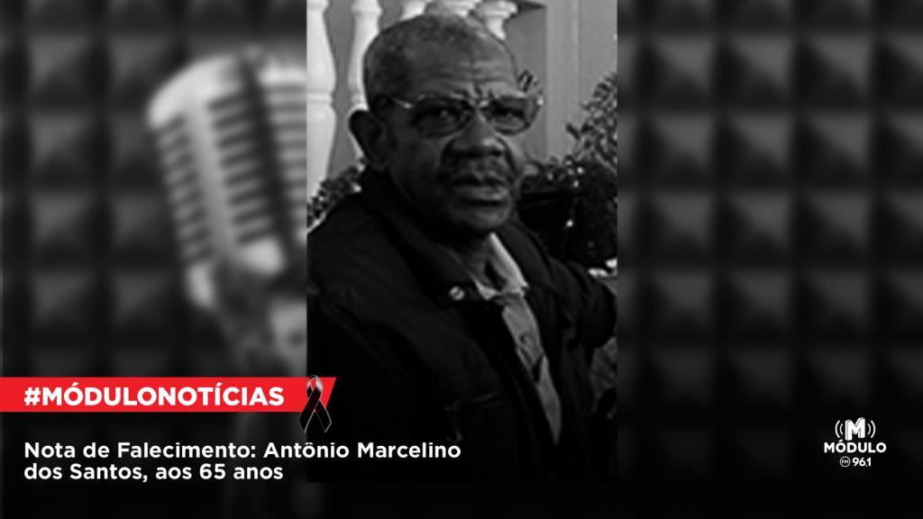 Nota de Falecimento: Antônio Marcelino dos Santos, aos 65...