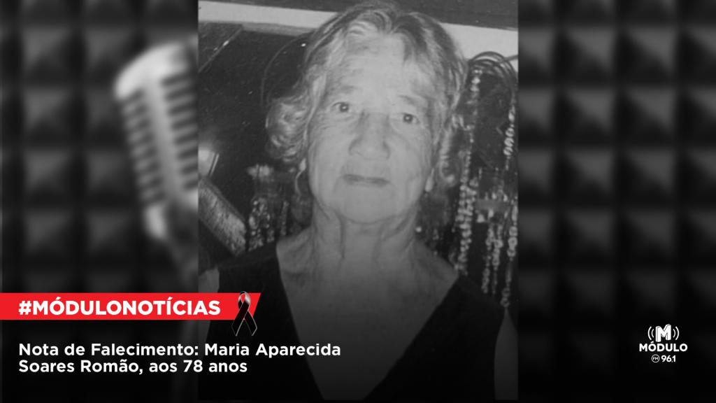 Nota de Falecimento: Maria Aparecida Soares Romão, aos 78...