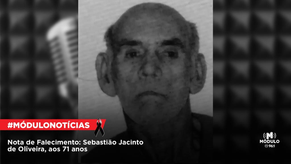 Nota de Falecimento: Sebastião Jacinto de Oliveira, aos 71...