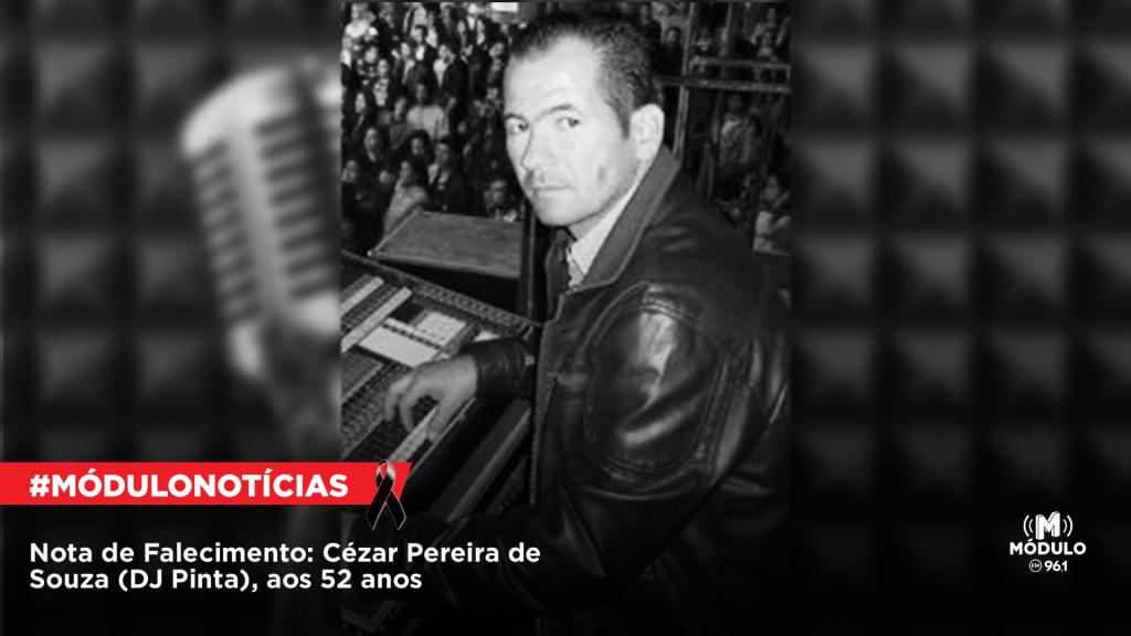 Nota de falecimento: Cézar Pereira de Souza (DJ Pinta),...