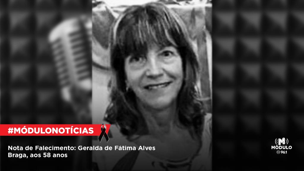Nota de Falecimento: Geralda de Fátima Alves Braga, aos...