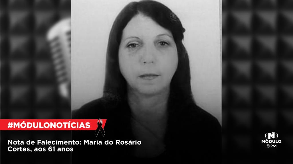 Nota de Falecimento: Maria do Rosário Cortes, aos 61...