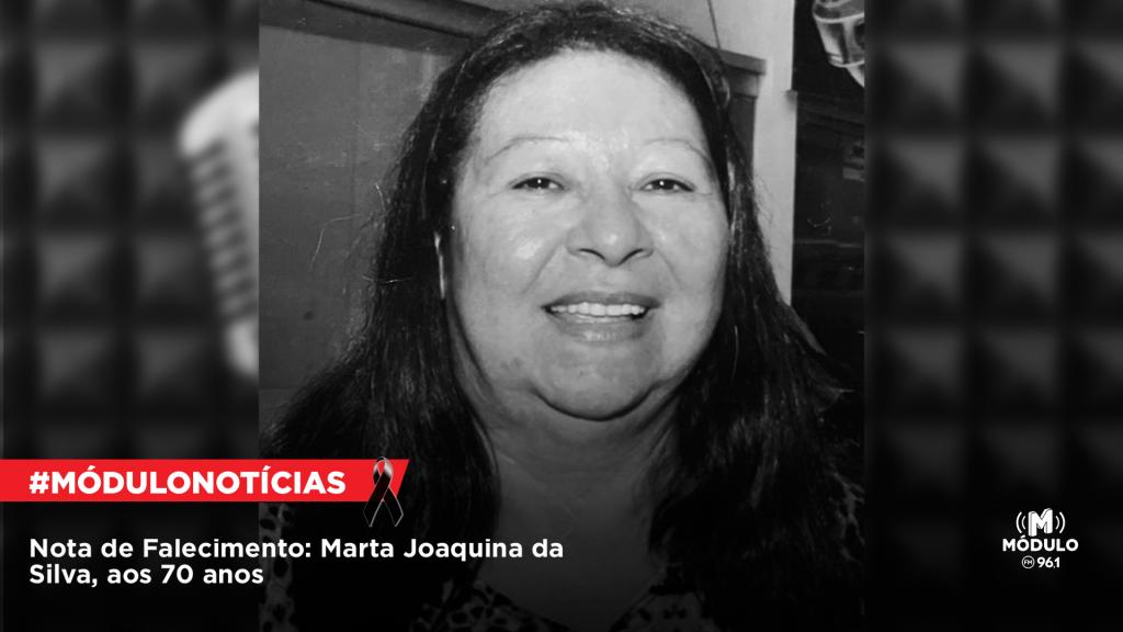Nota de Falecimento: Marta Joaquina da Silva, aos 70...