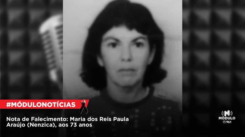 Nota de Falecimento: Maria dos Reis Paula Araújo (Nenzica),...