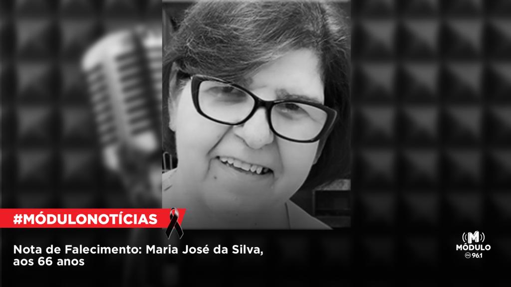 Nota de Falecimento: Maria José da Silva, aos 66...