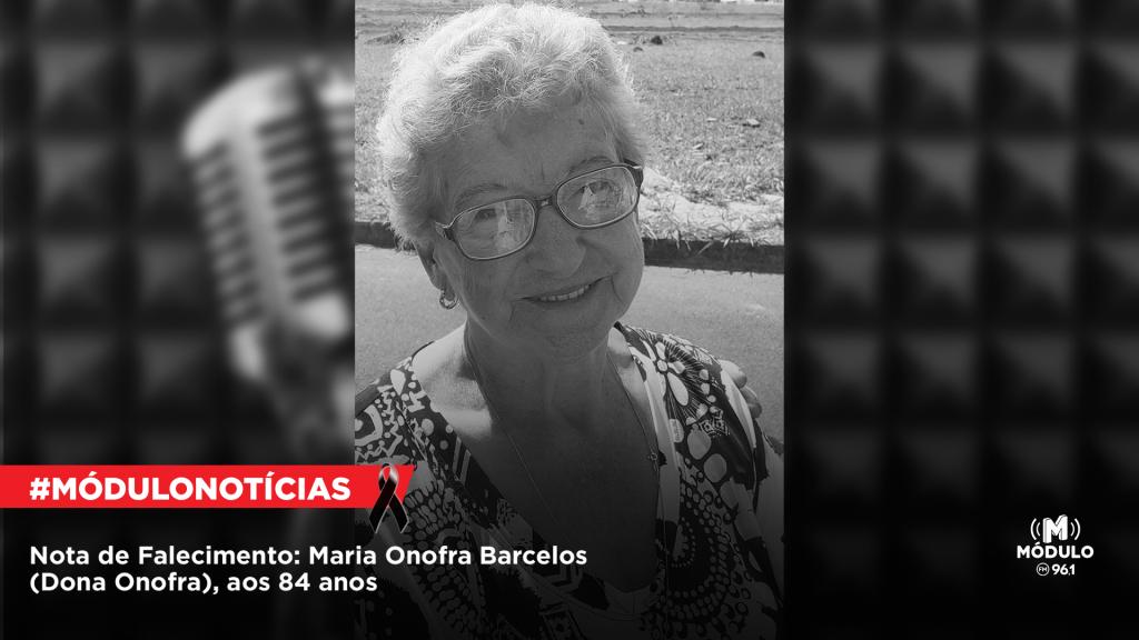 Nota de Falecimento: Maria Onofra Barcelos (Dona Onofra), aos...