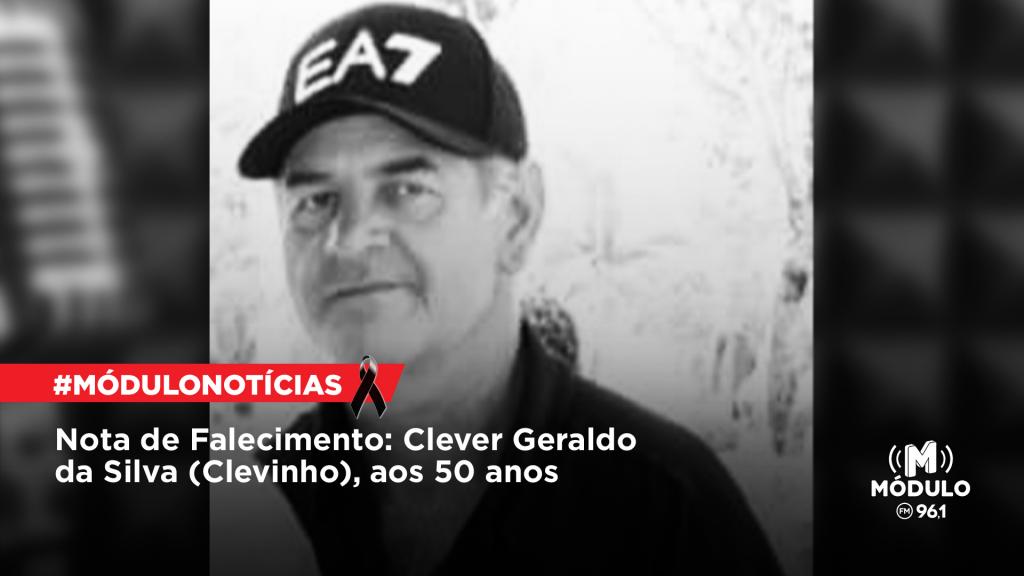 Nota de Falecimento: Clever Geraldo da Silva (Clevinho), aos...