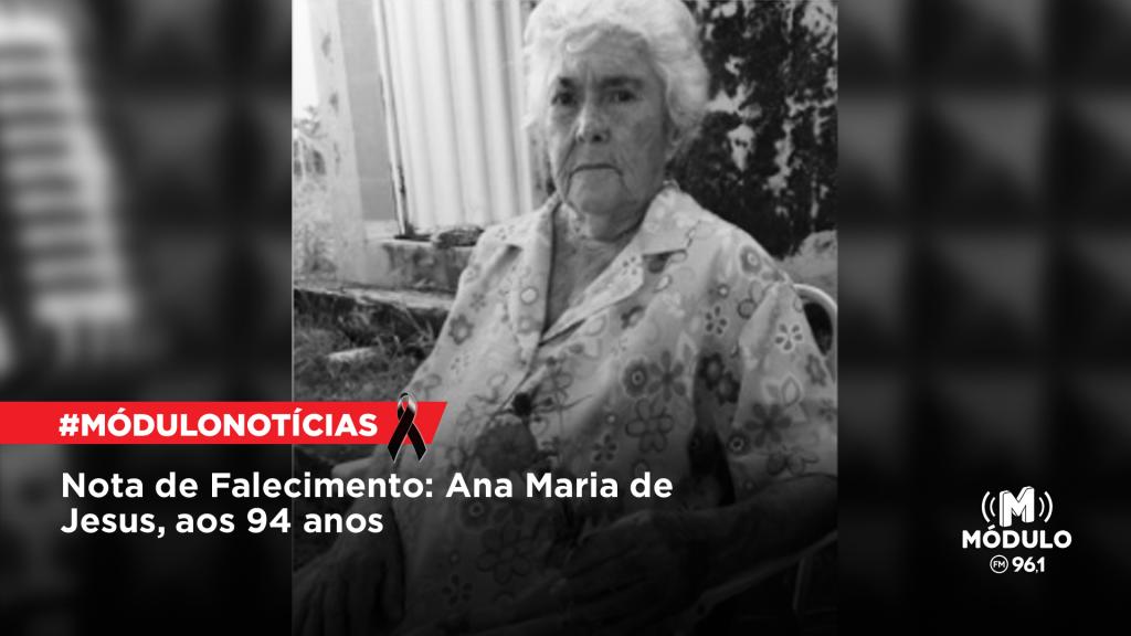 Nota de Falecimento: Ana Maria de Jesus, aos 94 anos