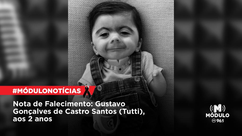 Nota de Falecimento: Gustavo Gonçalves de Castro Santos (Tutti), aos 2 anos