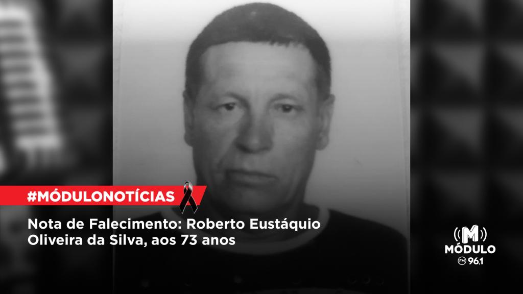 Nota de Falecimento: Roberto Eustáquio Oliveira da Silva, aos...