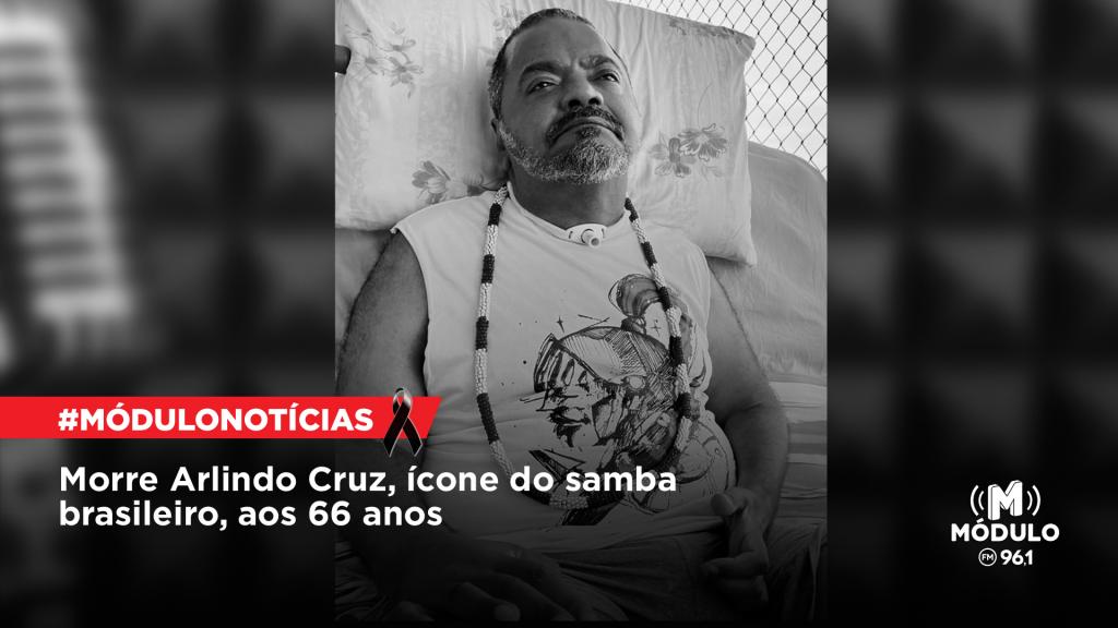 Morre Arlindo Cruz, ícone do samba brasileiro, aos 66 anos