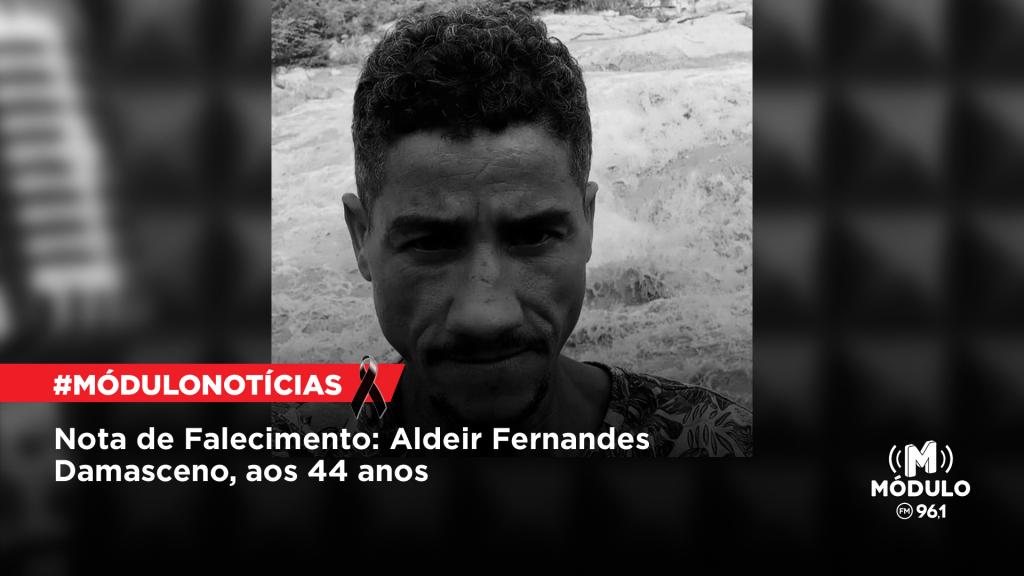 Nota de Falecimento: Aldeir Fernandes Damasceno, aos 44 anos