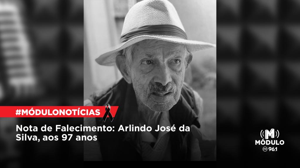 Nota de Falecimento: Arlindo José da Silva, aos 97 anos