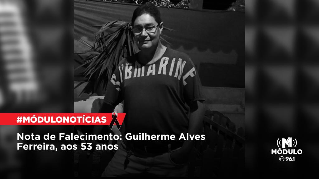 Nota de Falecimento: Guilherme Alves Ferreira, aos 53 anos