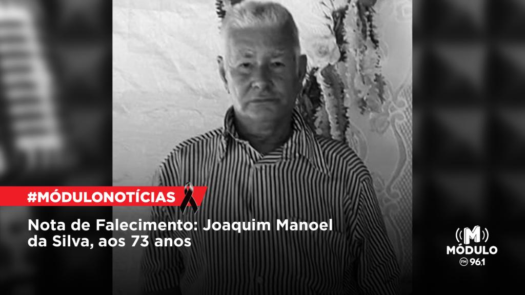 Nota de Falecimento: Joaquim Manoel da Silva, aos 73...