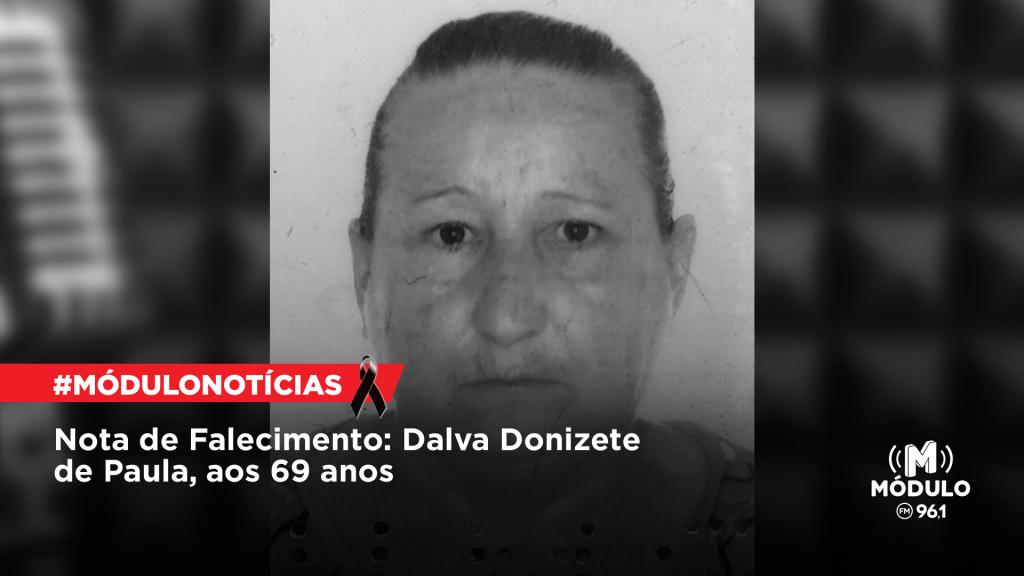 Nota de Falecimento: Dalva Donizete de Paula, aos 69...