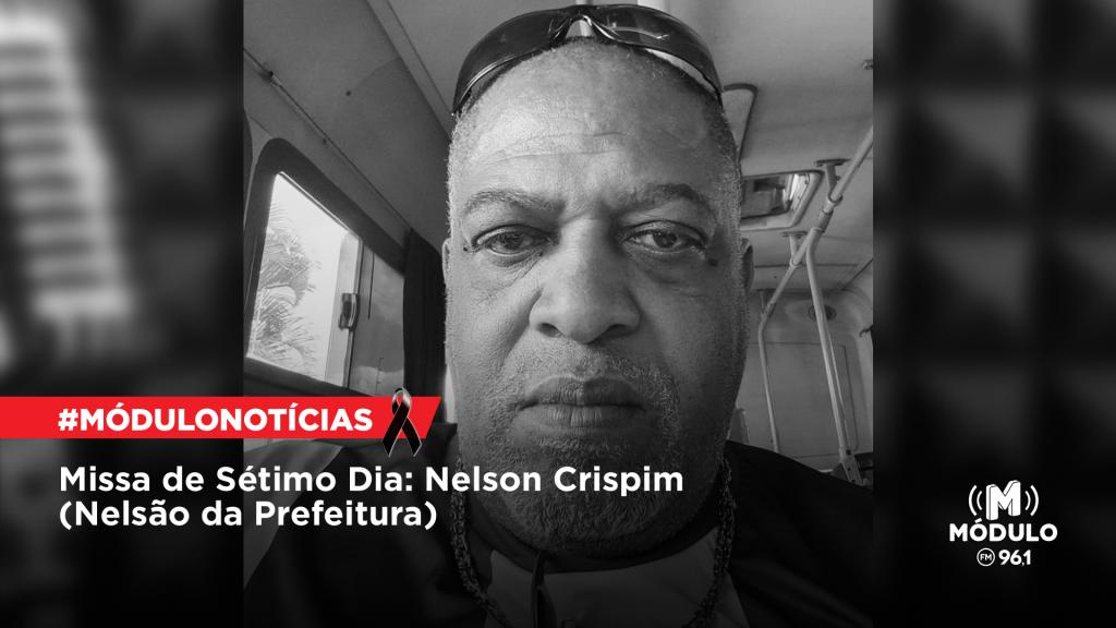 Missa de Sétimo Dia: Nelson Crispim (Nelsão da Prefeitura)