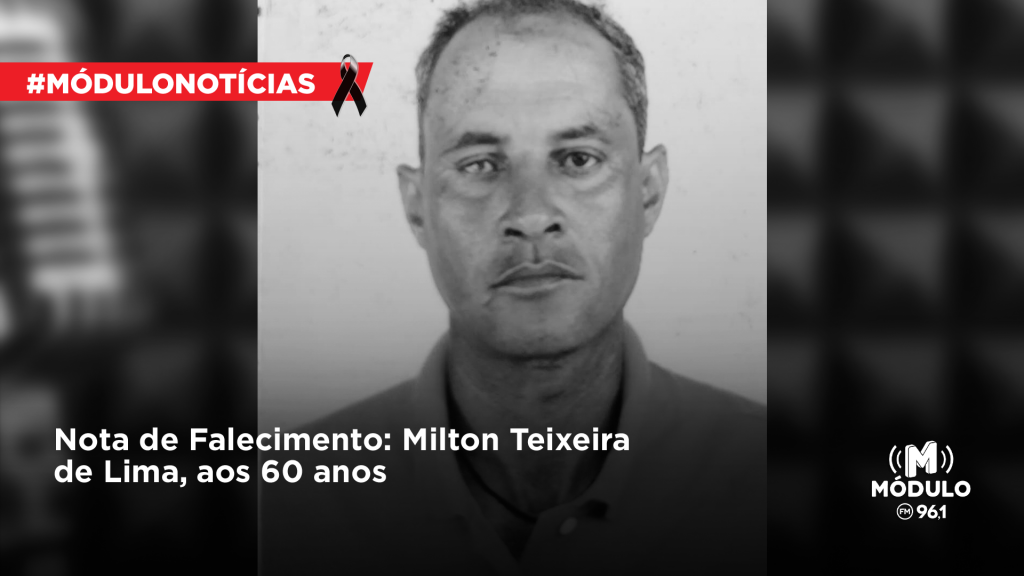 Nota de Falecimento: Milton Teixeira de Lima, aos 60...