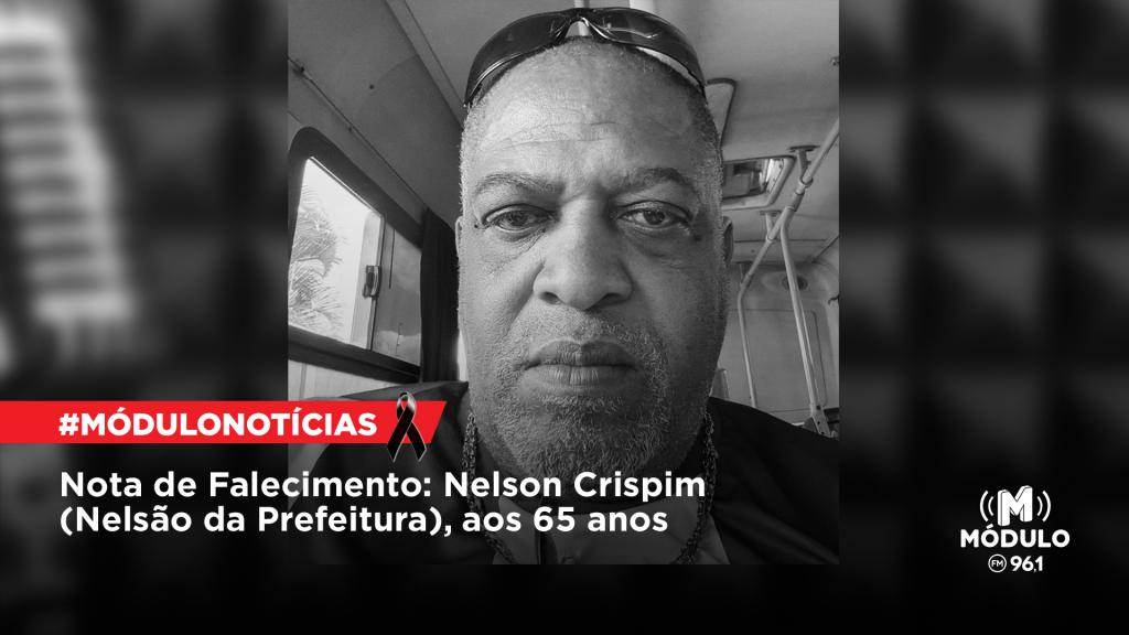 Nota de Falecimento: Nelson Crispim (Nelsão da Prefeitura), aos...