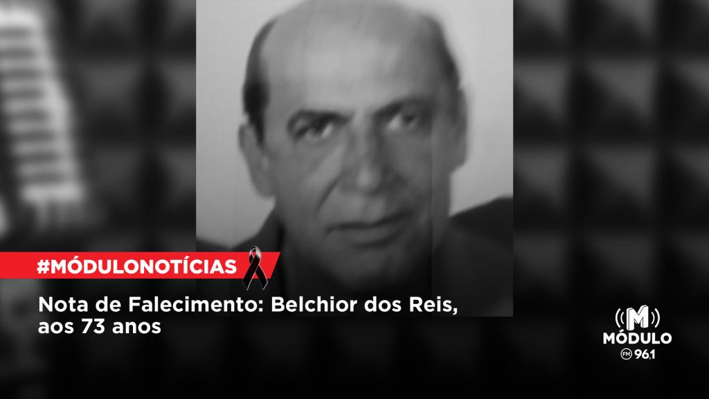 Nota de Falecimento: Belchior dos Reis, aos 73 anos