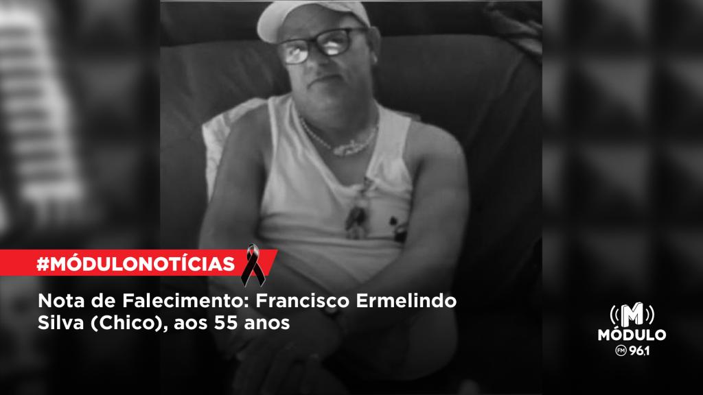 Nota de Falecimento: Francisco Ermelindo Silva (Chico), aos 55...