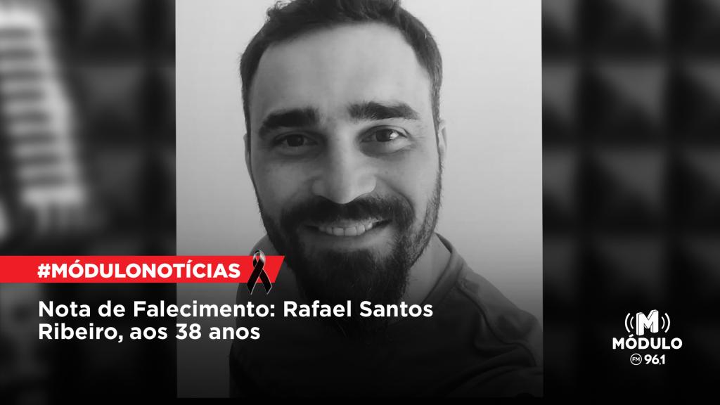 Nota de Falecimento: Rafael Santos Ribeiro, aos 38 anos