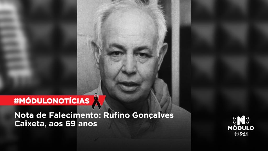 Nota de Falecimento: Rufino Gonçalves Caixeta, aos 69 anos