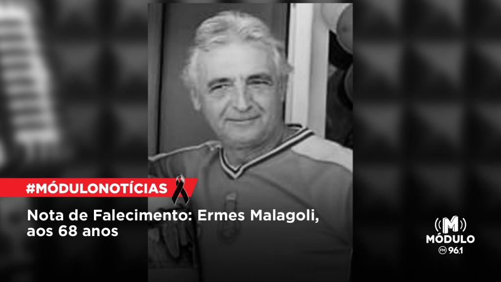 Nota de Falecimento: Ermes Malagoli, aos 68 anos