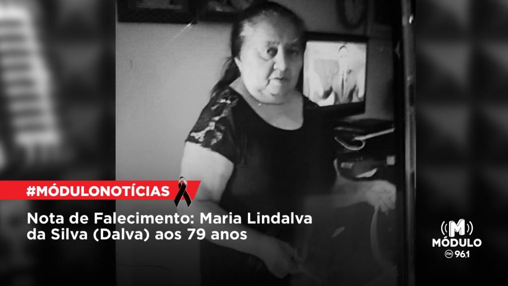 Nota de Falecimento: Maria Lindalva da Silva (Dalva) aos...