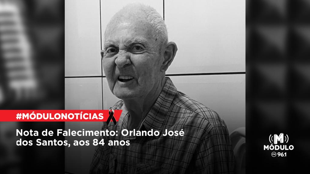 Nota de Falecimento: Orlando José dos Santos, aos 84 anos