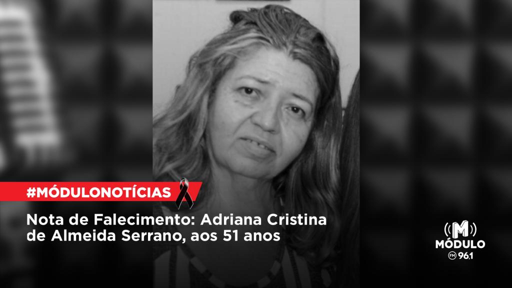 Nota de Falecimento: Adriana Cristina de Almeida Serrano, aos...