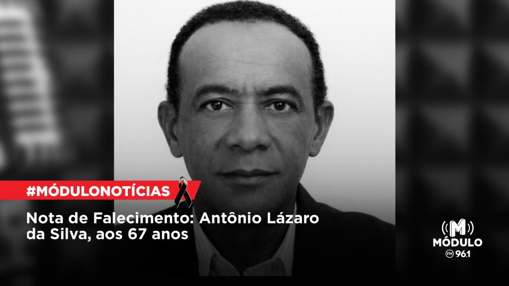 Nota de Falecimento: Antônio Lázaro da Silva, aos 67...