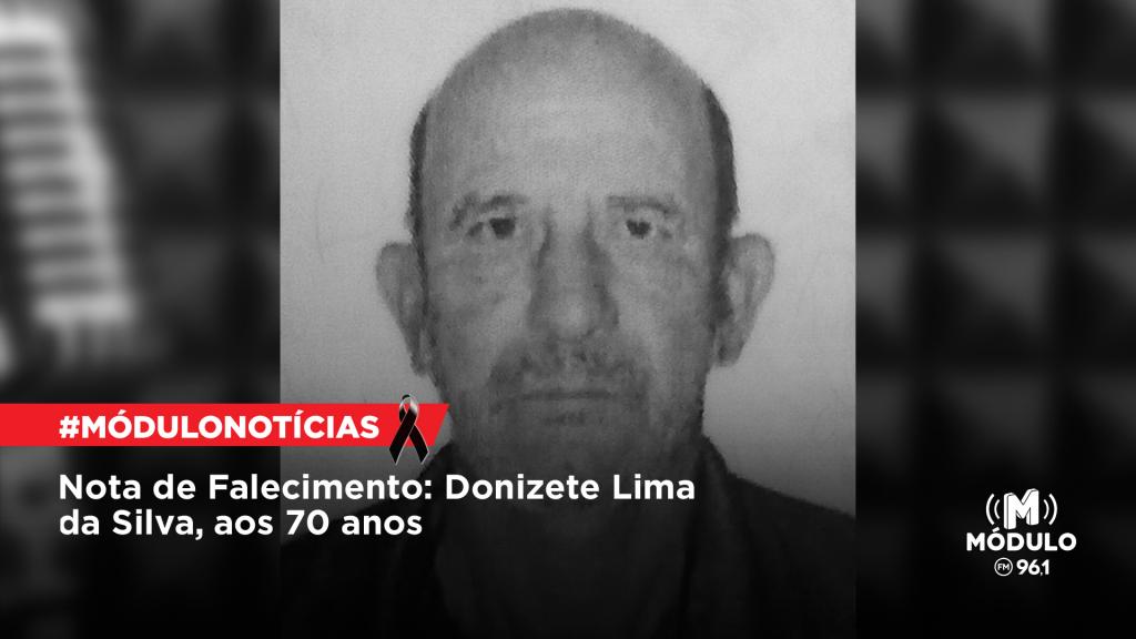 Nota de Falecimento: Donizete Lima da Silva, aos 70...