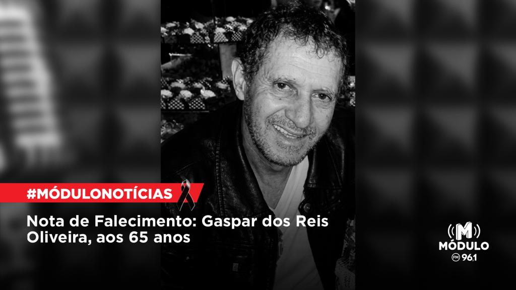Nota de Falecimento: Gaspar dos Reis Oliveira, aos 65...
